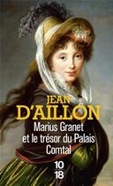 Couverture du livre « Marius Granet et le trésor du Palais Comtal » de Jean D' Aillon aux éditions 10/18