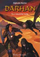 Couverture du livre « Darhan t.4 ; la malédiction » de Hotte Sylvain aux éditions Pocket Jeunesse