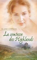 Couverture du livre « La comtesse des Highlands » de Elaine Coffman aux éditions Harlequin
