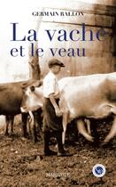 Couverture du livre « La vache et le veau » de Germain Rallon aux éditions Marivole