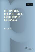 Couverture du livre « Les apories des politiques autochtones au Canada » de Thierry Rodon aux éditions Pu De Quebec