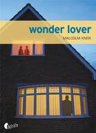 Couverture du livre « Wonder lover » de Malcolm Knox aux éditions Asphalte