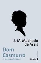 Couverture du livre « Dom Casmurro et les yeux de ressac » de Joaquim Maria Machado De Assis aux éditions Metailie