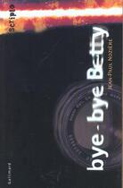 Couverture du livre « Bye-bye Betty » de Jean-Paul Noziere aux éditions Gallimard-jeunesse