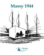 Couverture du livre « Massy 1944 » de Massy Storic aux éditions Books On Demand