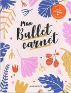 Couverture du livre « Mon bullet carnet » de  aux éditions Marabout