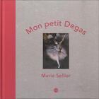Couverture du livre « Mon petit Degas » de Marie Sellier aux éditions Reunion Des Musees Nationaux