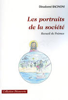 Couverture du livre « Les portraits de la société » de Dieudonne Bacinoni aux éditions Societe Des Ecrivains