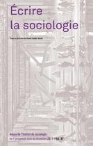 Couverture du livre « Ecrire la sociologie - revue de l'institut de sociologie » de Daniel Vander Gucht aux éditions Lettre Volee