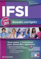 Couverture du livre « IFSI ; annales corrigées ; concours 2012 » de Joanne Balivere aux éditions Foucher