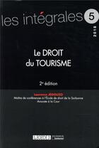 Couverture du livre « Le droit du tourisme (2e édition) » de Laurence Jegouzo aux éditions Lgdj
