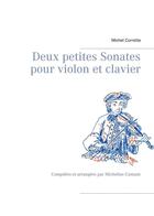 Couverture du livre « Deux petites sonates pour violon et clavier » de Micheline Cumant et Corrette Michel aux éditions Books On Demand