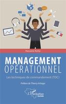 Couverture du livre « Management opérationnel ; les techniques de commandement (TDC) » de Hassane Keita aux éditions L'harmattan