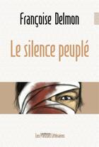 Couverture du livre « Le silence peuplé » de Francoise Delmon aux éditions Presses Litteraires