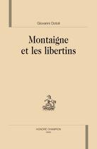 Couverture du livre « Montaigne et les libertins » de Giovanni Dotoli aux éditions Honore Champion