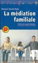 Couverture du livre « La médiation familiale » de Florence Vandeputte aux éditions Labor Sciences Humaines