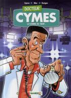 Couverture du livre « Docteur Cymes t.1 ; la vanne de trop » de Michel Cymes et Sebastien Mao et Duvigan aux éditions Bamboo