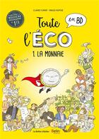 Couverture du livre « Toute l'éco en BD Tome 1 ; la monnaie » de Maud Hopsie et Claire Fumat aux éditions La Boite A Bulles