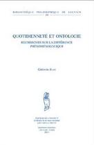 Couverture du livre « Quotidienneté et ontologie ; recherches sur la différence phénoménologique » de Gregori Jean aux éditions Peeters