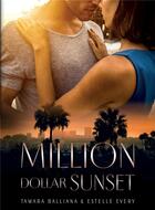 Couverture du livre « Million dollar sunset » de Tamara Balliana et Estelle Every aux éditions Bookelis