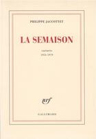 Couverture du livre « La semaison - carnets 1954-1979 » de Philippe Jaccottet aux éditions Gallimard