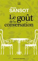 Couverture du livre « Le goût de la conversation » de Pierre Sansot aux éditions Les Carnets Ddb