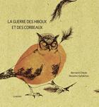Couverture du livre « La guerre des hiboux et des corbeaux » de Bernard Cheze et Nooshin Safakhoo aux éditions Lirabelle