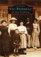 Couverture du livre « Vic-Fezensac et son canton » de Claude Hourcade aux éditions Editions Sutton