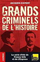 Couverture du livre « Les grands criminels de l'histoire » de Jacques Expert aux éditions L'express - Roularta
