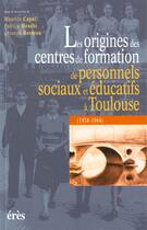 Couverture du livre « Origines des centres de formation de personnels sociaux » de Patrick Menchi aux éditions Eres