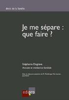 Couverture du livre « Je me sépare : que faire ? » de Stephanie Degrave aux éditions Edi Pro
