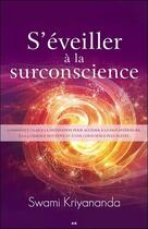 Couverture du livre « S'éveiller à la surconscience » de Swami Kriyananda aux éditions Ada