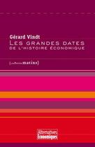 Couverture du livre « Les grandes dates de l'histoire économique » de Gerard Vindt et Collectif aux éditions Les Petits Matins