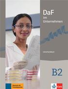 Couverture du livre « Daf im unterhehmen : allemand ; B2 ; livre du professeur » de  aux éditions La Maison Des Langues