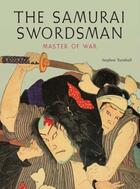 Couverture du livre « The samurai swordman » de Stephen Turnbull aux éditions Tuttle