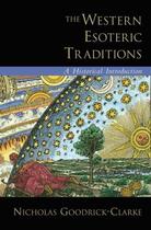 Couverture du livre « The Western Esoteric Traditions: A Historical Introduction » de Nicholas Goodrick-Clarke aux éditions Oxford University Press Usa