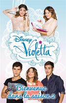 Couverture du livre « Violetta ; bienvenue dans la saison 2 » de  aux éditions Hachette Romans
