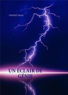 Couverture du livre « Un éclair de génie » de Vincent Salva aux éditions Books On Demand