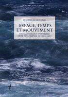 Couverture du livre « La science au fil des âges t.1 ; espace, temps, mouvement » de Beaubois F. aux éditions Vuibert