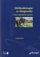 Couverture du livre « Méthodologie de diagnostic d'une exploitation agricole » de Christian Belot aux éditions Educagri
