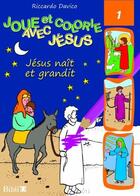 Couverture du livre « Joue et colorie avec Jésus : Jésus nait et grandit » de  aux éditions Bibli'o