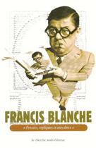 Couverture du livre « Francis blanche - les pensees » de Francis Blanche aux éditions Cherche Midi