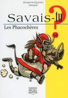 Couverture du livre « Savais-tu ? t.64 ; les phacochères » de Alain M. Bergeron aux éditions Michel Quintin