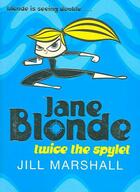 Couverture du livre « JANE BLONDE : TWICE THE SPYLET » de Marshall Jill aux éditions Pan Macmillan