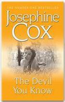 Couverture du livre « The devil you know » de Josephine Cox aux éditions Headline
