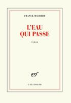 Couverture du livre « L'eau qui passe » de Franck Maubert aux éditions Gallimard