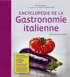 Couverture du livre « Encyclopédie de la gastronomie italienne » de Mia Mangolini et Francesca Mantovani aux éditions Flammarion