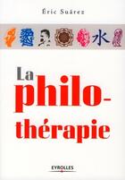 Couverture du livre « La philo-thérapie » de Suarez E aux éditions Eyrolles