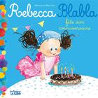 Couverture du livre « Rebecca blabla ; fête son anniversaire » de Marianne Barcilon aux éditions Lito