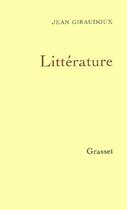 Couverture du livre « Littérature » de Jean Giraudoux aux éditions Grasset